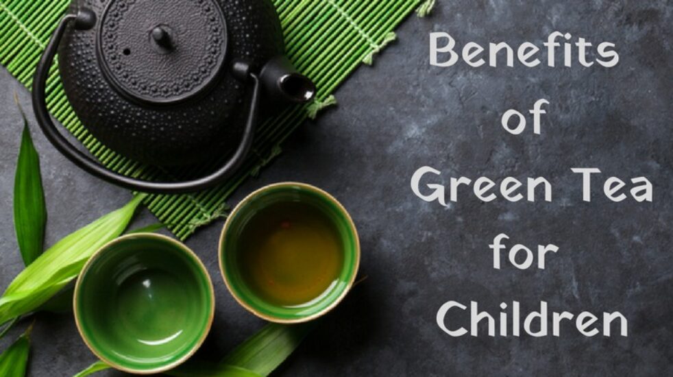 4 Benefits of Green Tea for Children [Updated-2024]